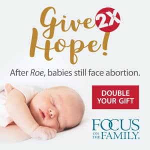 Donate to Focus on the Family to help rescue babies from abortion