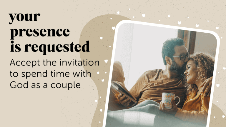 ACCEPT THE INVITATION TO SPEND TIME WITH GOD AS A COUPLE